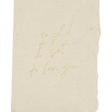 So glad I get to love you card